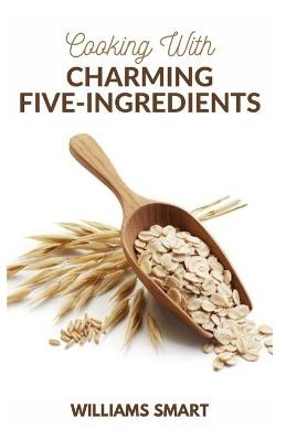 Book cover for Cooking with Charming Five-Ingredients