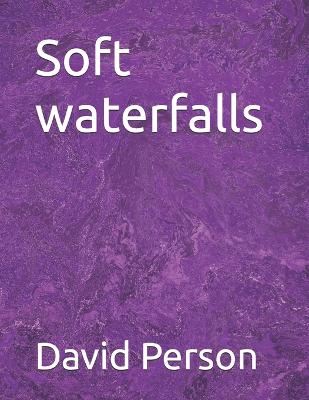 Book cover for Soft waterfalls