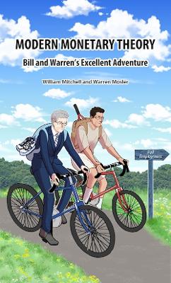 Book cover for Modern Monetary Theory. Bill & Warren's excellent adventure