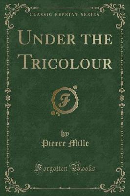 Book cover for Under the Tricolour (Classic Reprint)