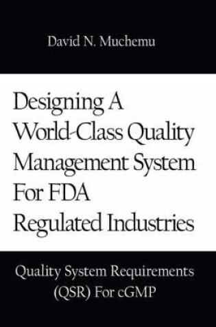 Cover of Designing a World-class Quality Management System for FDA Regulated Industries