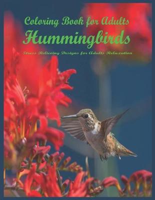 Book cover for Coloring Book for Adult Hummingbird Stress Relieving Designs for Adults Reluxation