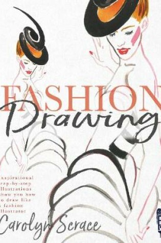 Cover of Fashion Drawing: Inspirational Step-by-Step Illustrations