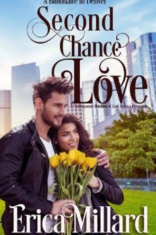 Cover of Second Chance Love- A Contemporary Re-telling of Jane's Austen's Persuasion