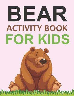 Book cover for Bear Activity Book For Kids