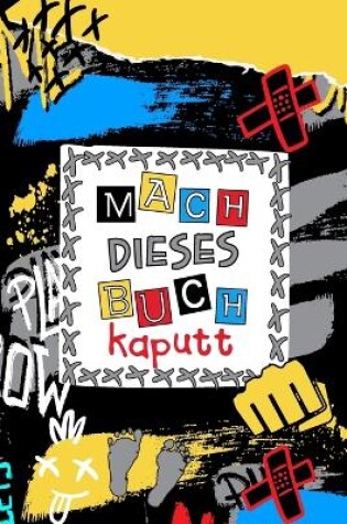 Cover of Mach dieses Buch kaputt