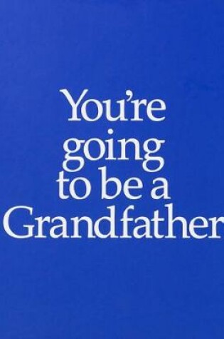 Cover of YGTBGF You're Going to be a Grandfather