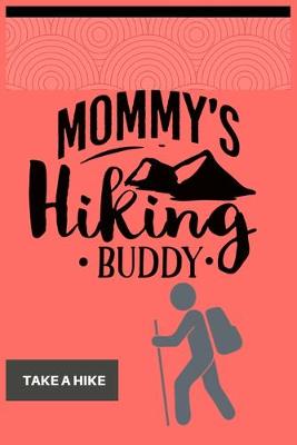 Book cover for Mommy's Hiking Buddy Take a Hike