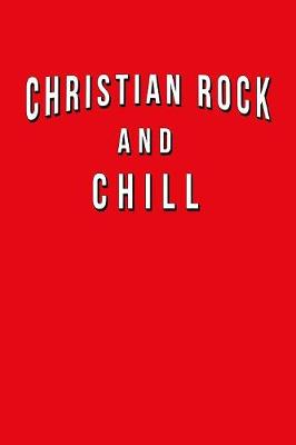 Book cover for Christian Rock And Chill