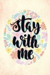 Book cover for Stay with me