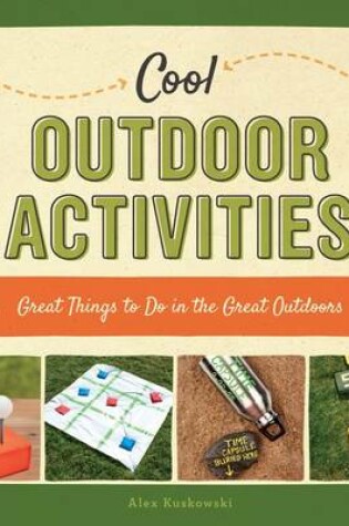 Cover of Cool Outdoor Activities: Great Things to Do in the Great Outdoors