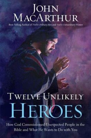 Cover of Twelve Unlikely Heroes