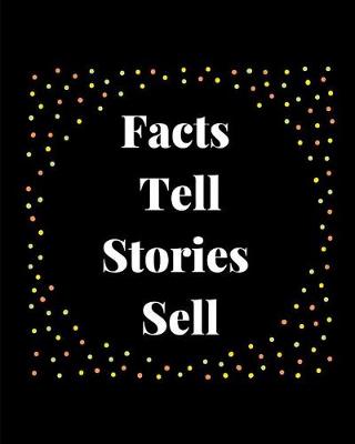 Book cover for Facts Tell Stories Sell