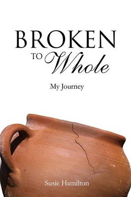 Book cover for Broken To Whole