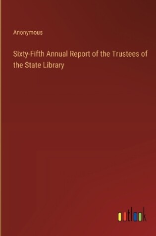 Cover of Sixty-Fifth Annual Report of the Trustees of the State Library