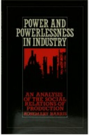 Cover of Power and Powerlessness in Industry
