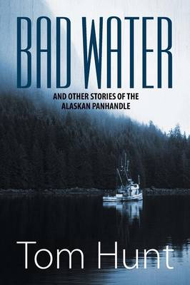 Book cover for Bad Water and Other Stories of the Alaskan Panhandle