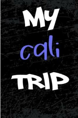 Cover of My Cali Trip