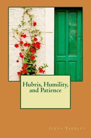 Cover of Hubris, Humility, and Patience