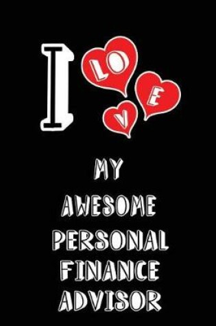 Cover of I Love My Awesome Personal Finance Advisor