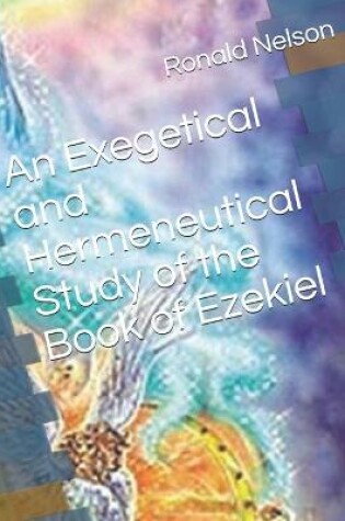 Cover of An Exegetical and Hermeneutical Study of the Book of Ezekiel