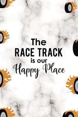 Cover of The Race Track Is Our Happy Place