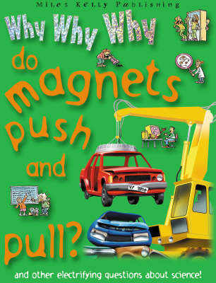 Cover of Why Why Why Do Magnets Push and Pull?