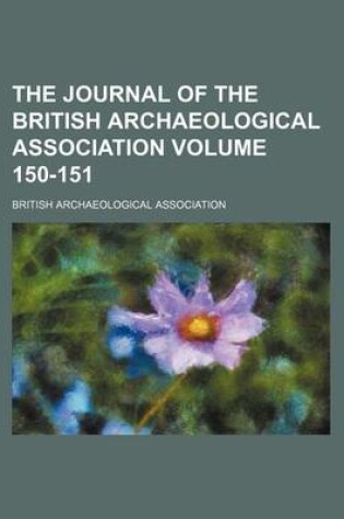 Cover of The Journal of the British Archaeological Association Volume 150-151