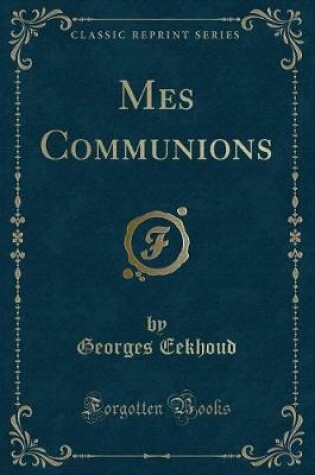 Cover of Mes Communions (Classic Reprint)