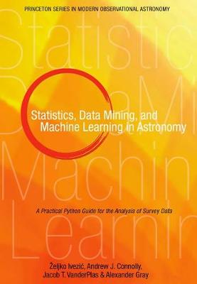 Book cover for Statistics, Data Mining, and Machine Learning in Astronomy