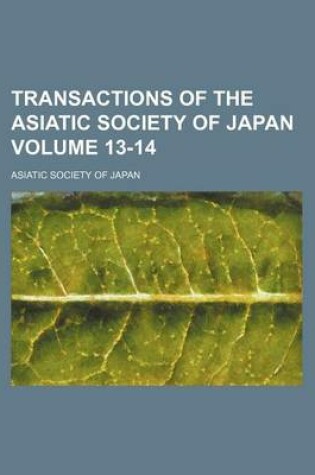 Cover of Transactions of the Asiatic Society of Japan Volume 13-14