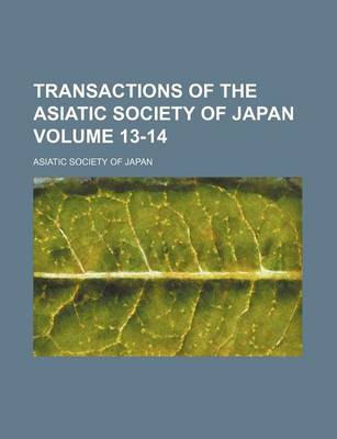 Book cover for Transactions of the Asiatic Society of Japan Volume 13-14