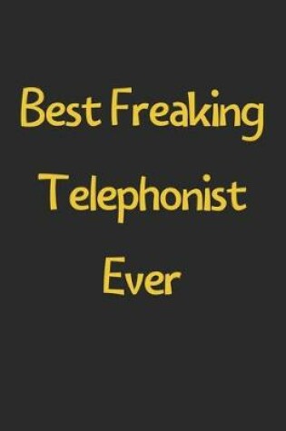 Cover of Best Freaking Telephonist Ever