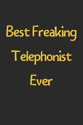 Book cover for Best Freaking Telephonist Ever