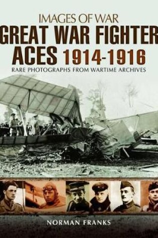 Cover of Great War Fighter Aces 1914 - 1916