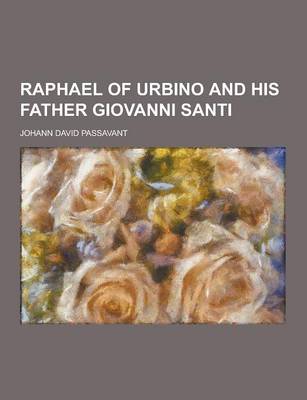 Book cover for Raphael of Urbino and His Father Giovanni Santi