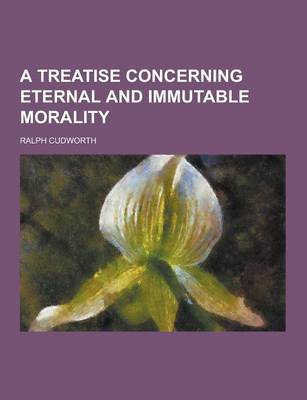 Book cover for A Treatise Concerning Eternal and Immutable Morality