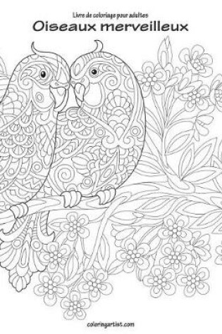 Cover of Livre de coloriage pour adultes Oiseaux merveilleux 1