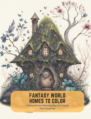 Book cover for Fantasy World Homes to Color