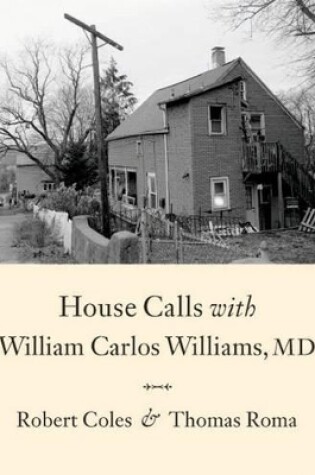 Cover of House Calls With William Carlos Williams