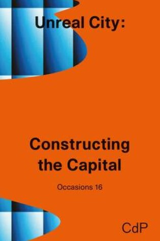 Cover of Unreal City: Constructing the Capital