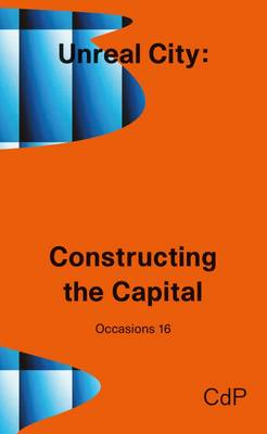 Book cover for Unreal City: Constructing the Capital