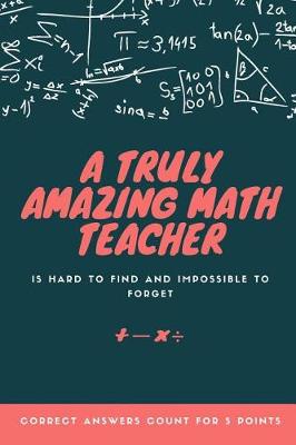 Book cover for A Truly Amazing Math Teacher is Hard to Find and Impossible to Forget