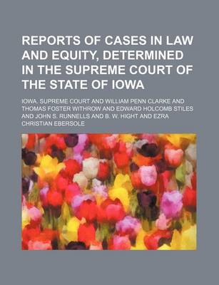 Book cover for Reports of Cases in Law and Equity, Determined in the Supreme Court of the State of Iowa (Volume 73)