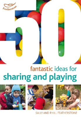 Book cover for 50 Fantastic ideas for Sharing and Playing