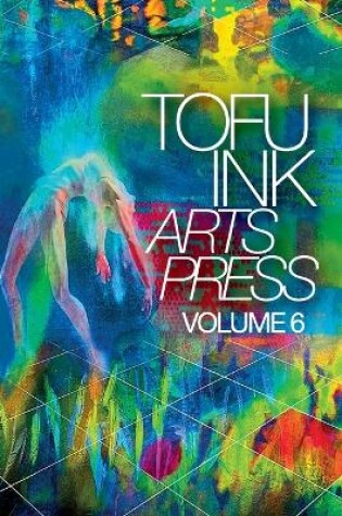 Cover of Tofu Ink Arts Press Volume 6