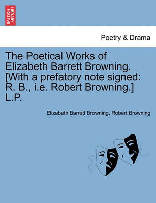 Book cover for The Poetical Works of Elizabeth Barrett Browning. [with a Prefatory Note Signed