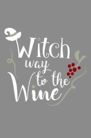 Cover of Witch Way To The Wine