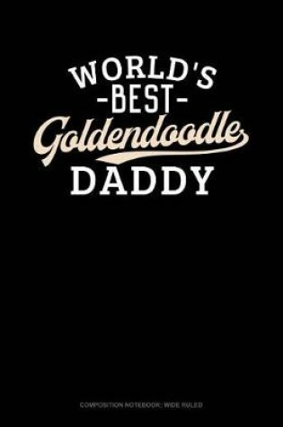 Cover of World's Best Goldendoodle Daddy