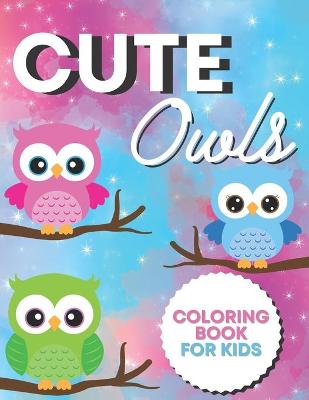 Book cover for Cute Owls Coloring Book For Kids